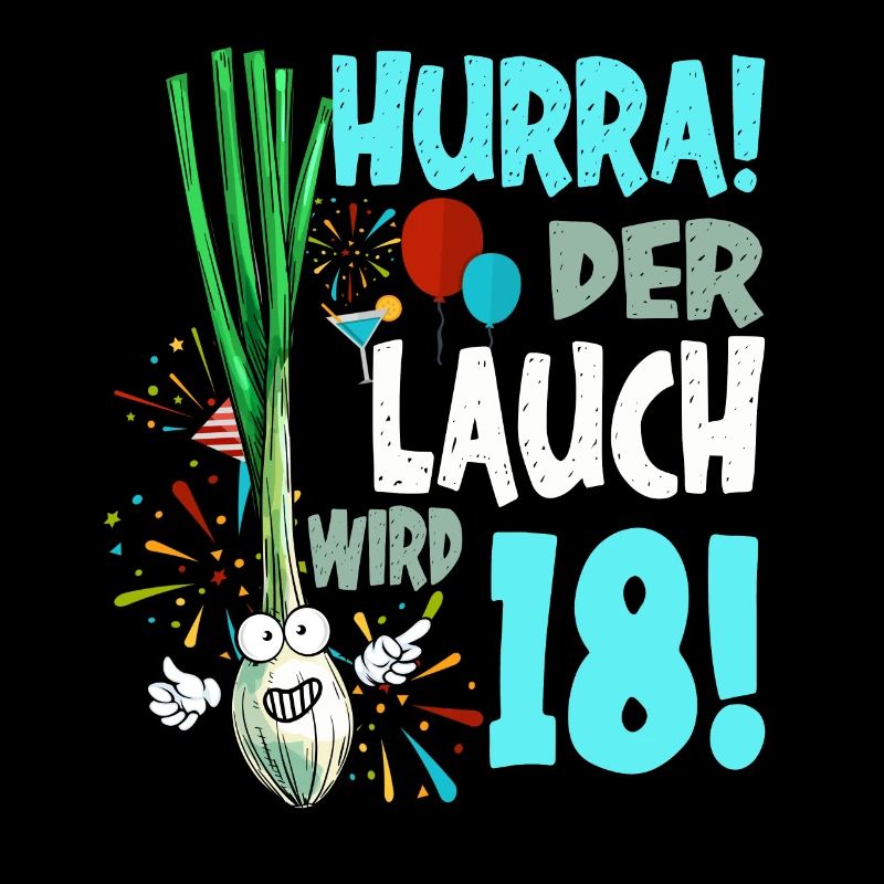 Hurra! Der Lauch Wird 18! Volljährig Endlich