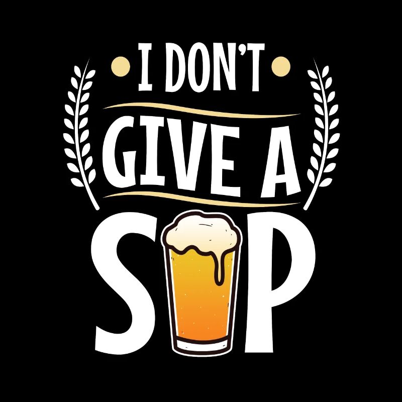 I don't give a sip
