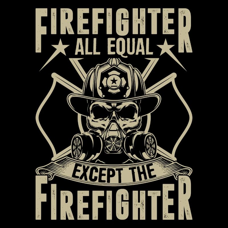 Firefighter all the same except the firefighter