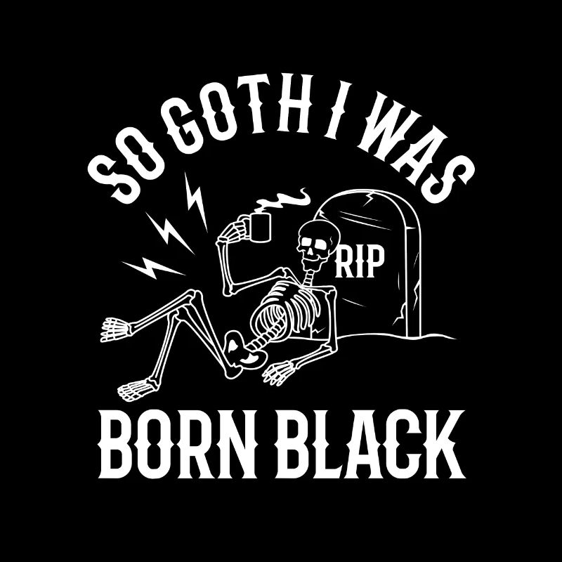 So Goth I Was Born Black