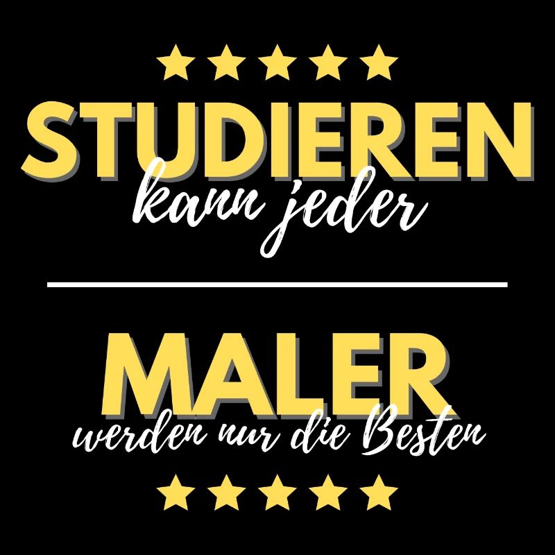 studieren kann jeder maler besten geschenk spruch