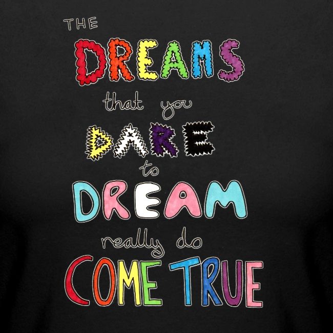 The Dreams That You Dare To Dream