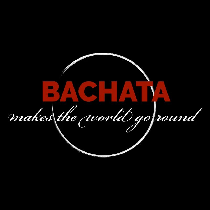 Bachata Makes The World Go Round White