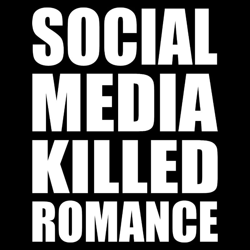 social media killed romance