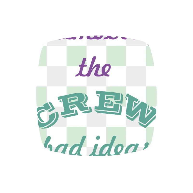 Crew Member: Bad Ideas