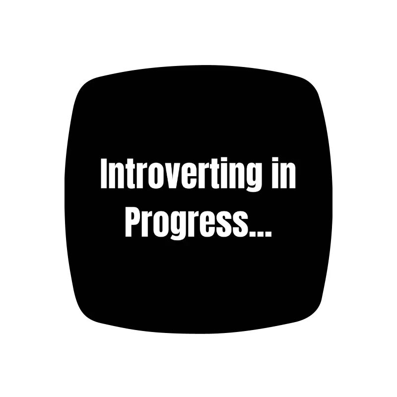 Introverting – Quiet Mode ON