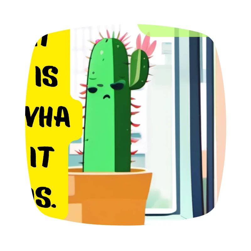 C’est ce que c’est. Je pense. – Édition Cactus Moody