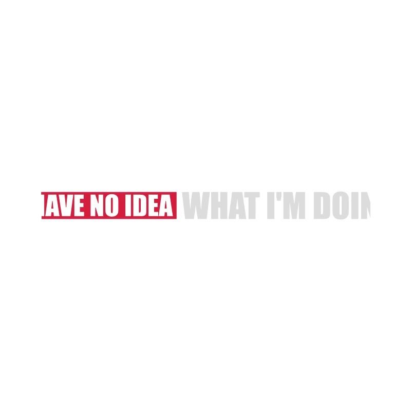 I Have No Idea