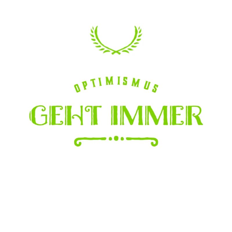 Optimismus ist wunderbar