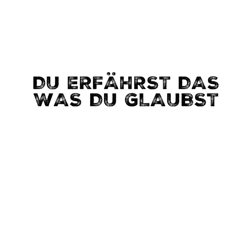 du bist was du von dir glaubst