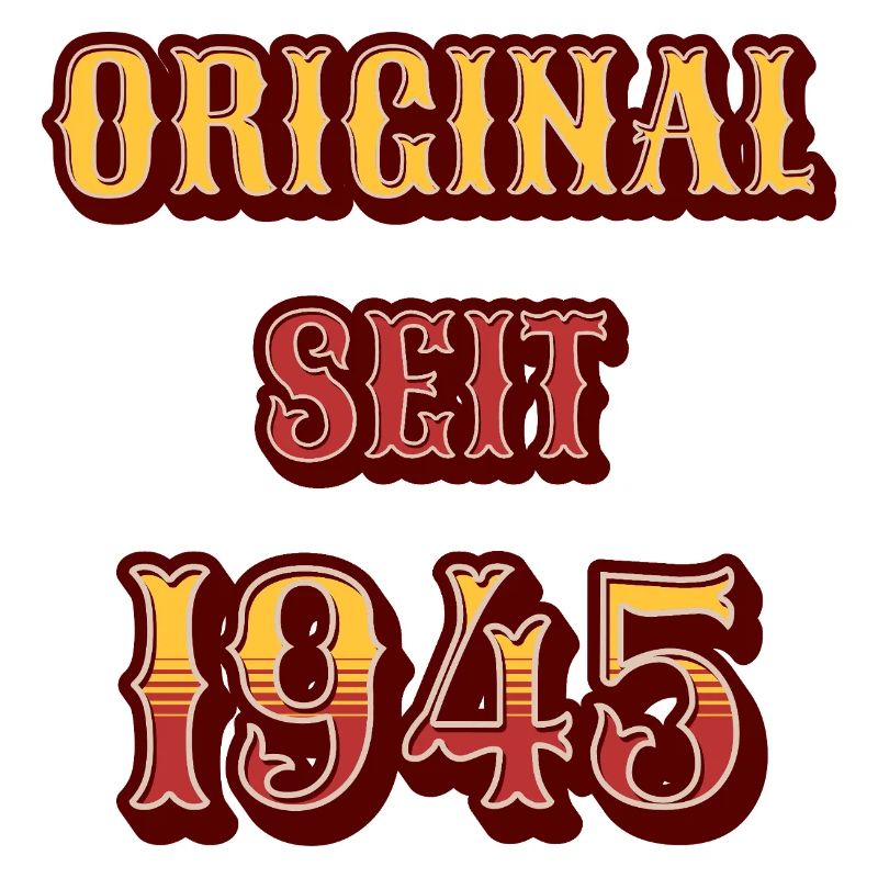 ORIGINAL SINCE 1945