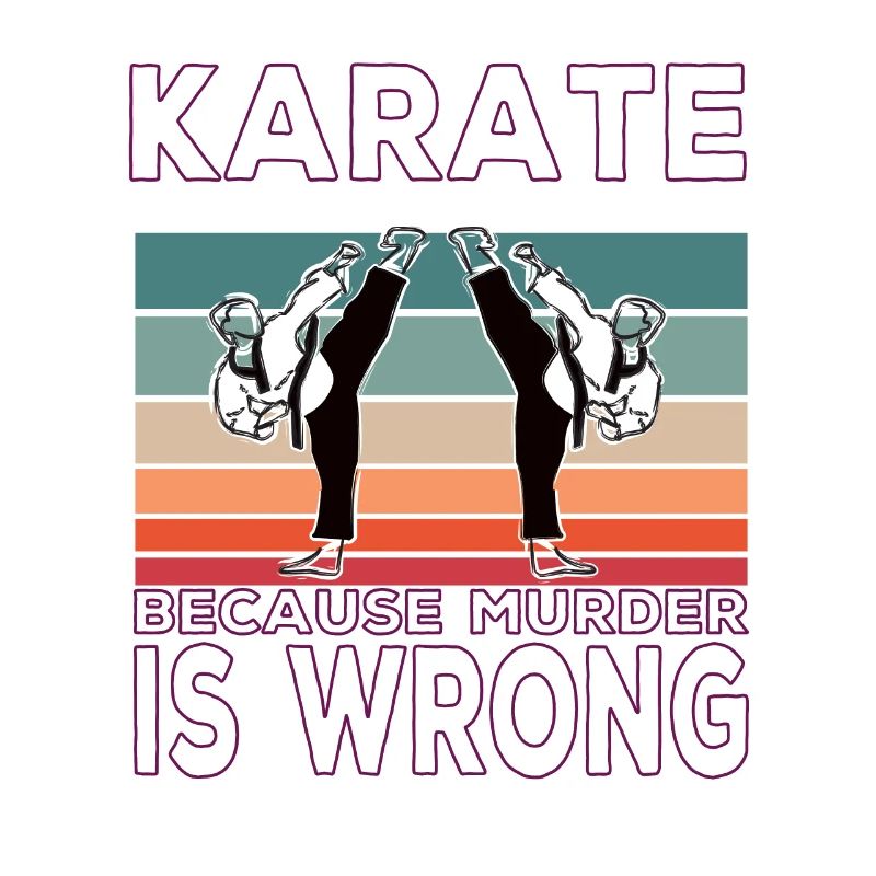 Karate Because Murder is Wrong Karate Spruch