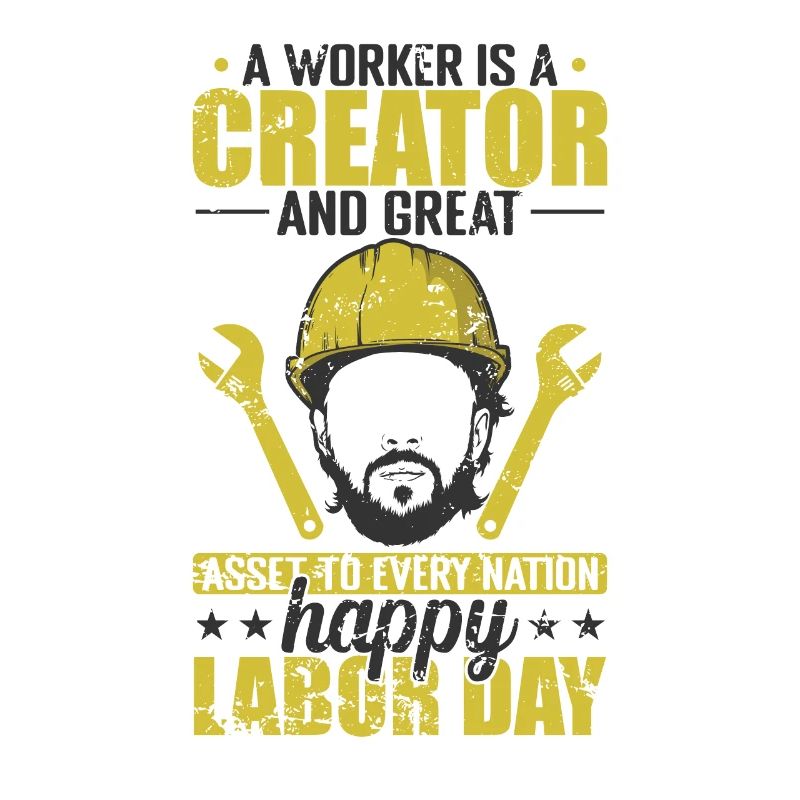 Worker is a Creator great Nation Labor Day