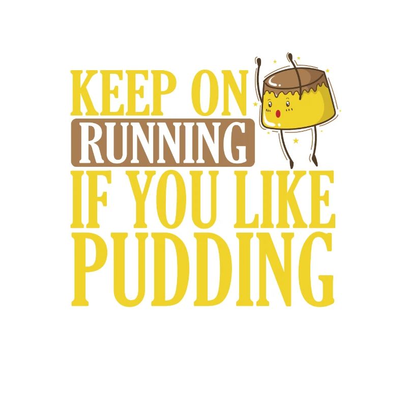 Continuez à courir si vous aimez le dessert au pudding