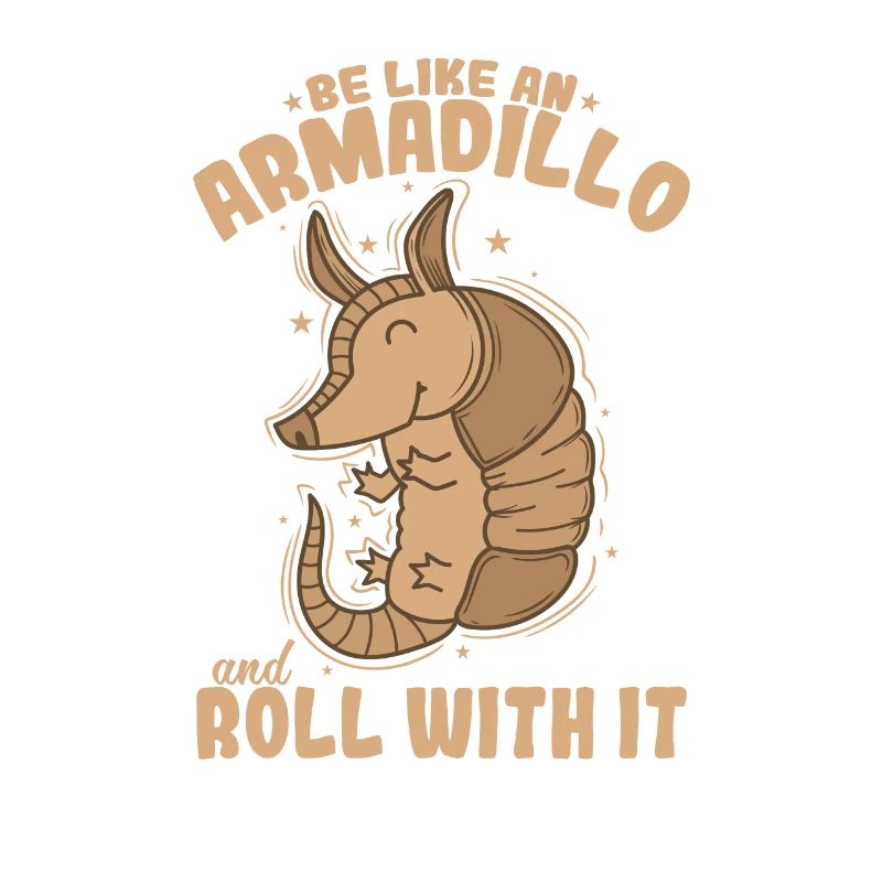 Be like an Armadillo and roll with it