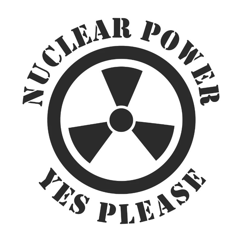 Nuclear Power, Yes Please, Nuclear Energy