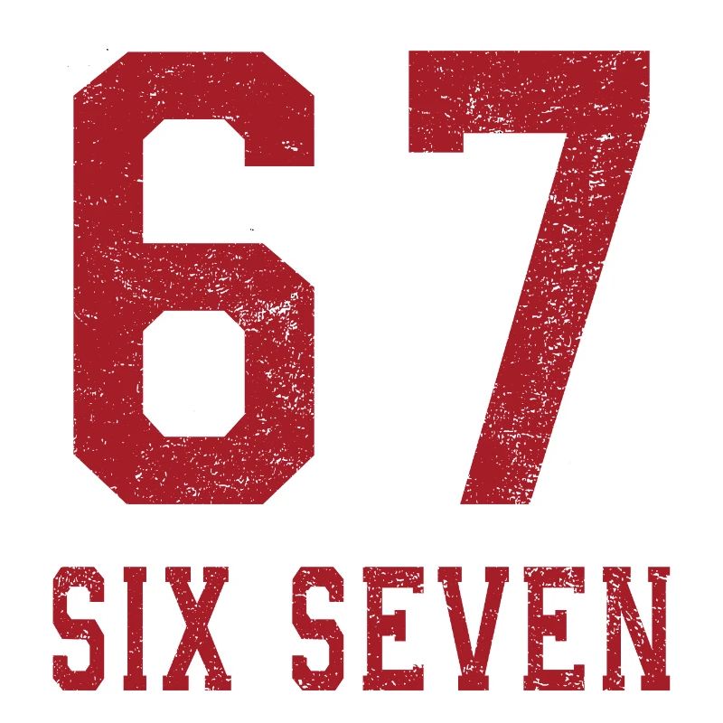 67 Six Seven