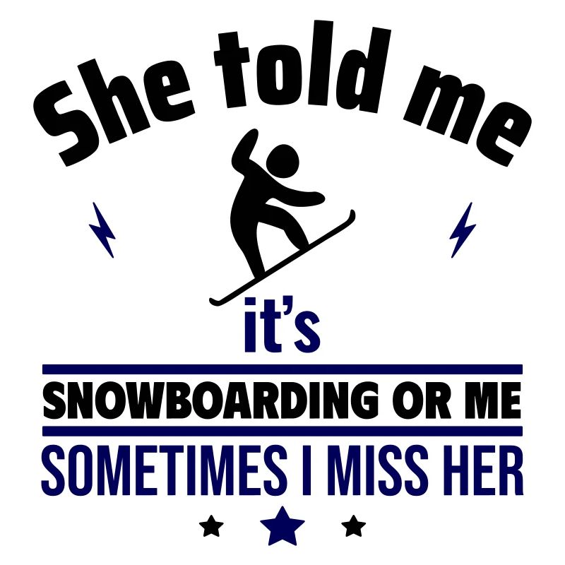 Sie sagte: Snowboard oder ich
