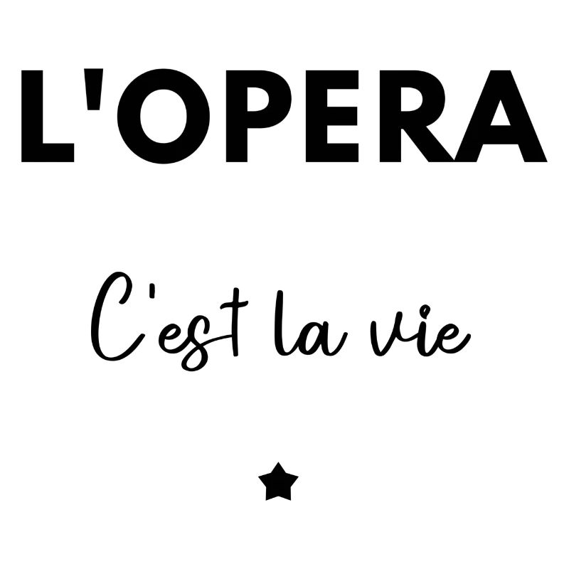 L’opéra c’est la vie