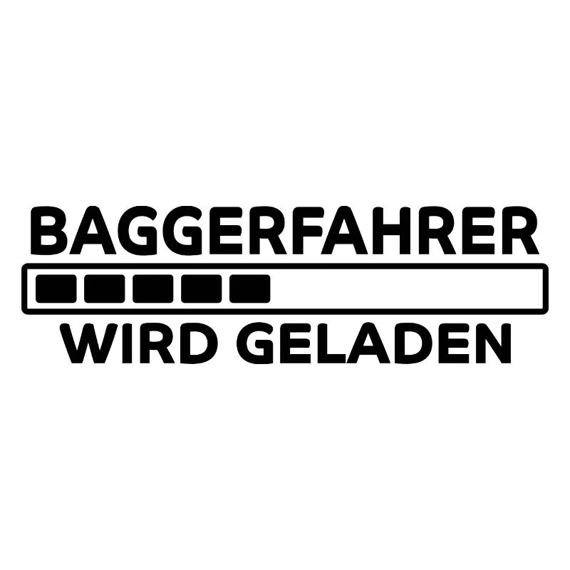 Baggerfahrer Spruch Lustiges Baggerfahrer Geschenk