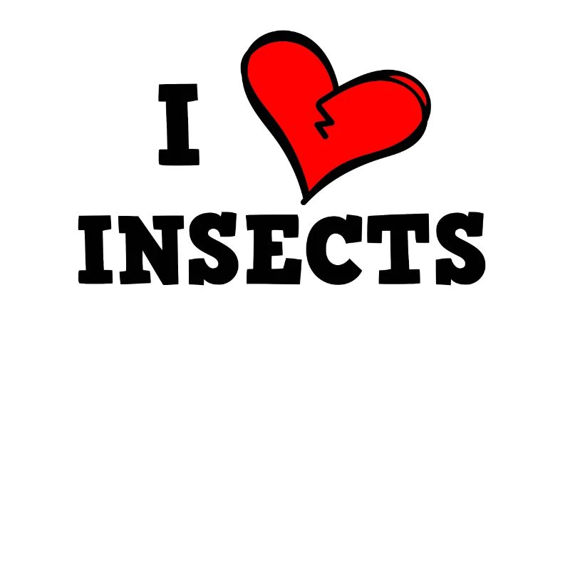 I love insects