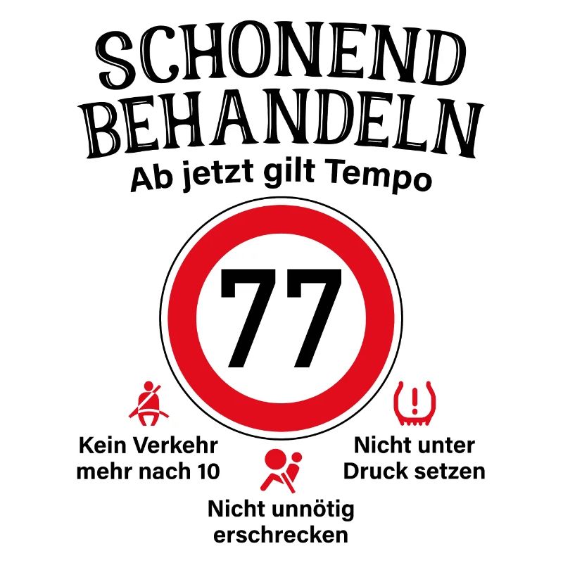 77. Geburtstag Schonend Behandeln 77 Tempolimit 77