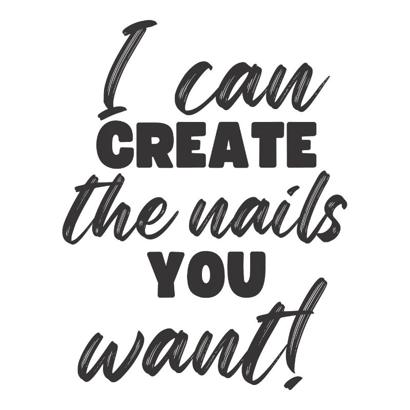 I create the nails you want manicure