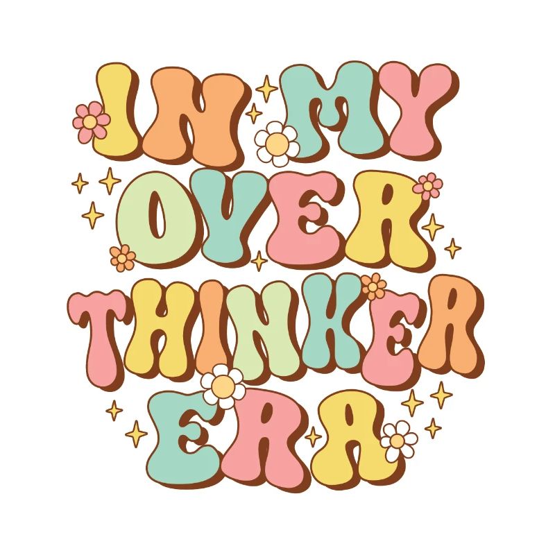 Dans mon ère Overthinker Overthink Groovy