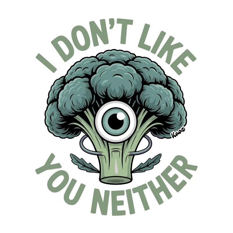 Broccoli with an eye and a cheeky saying