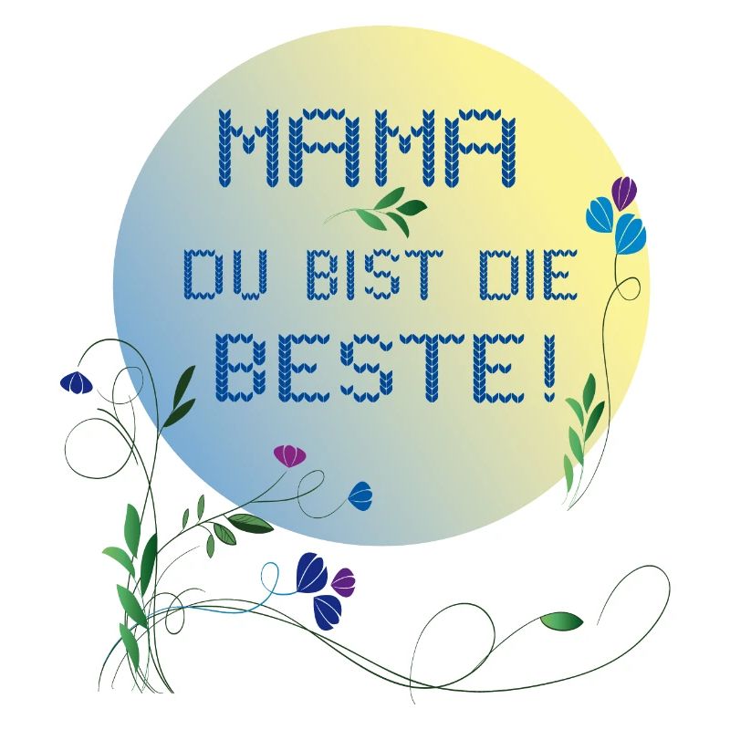 Mama, du bist die Beste Muttertag