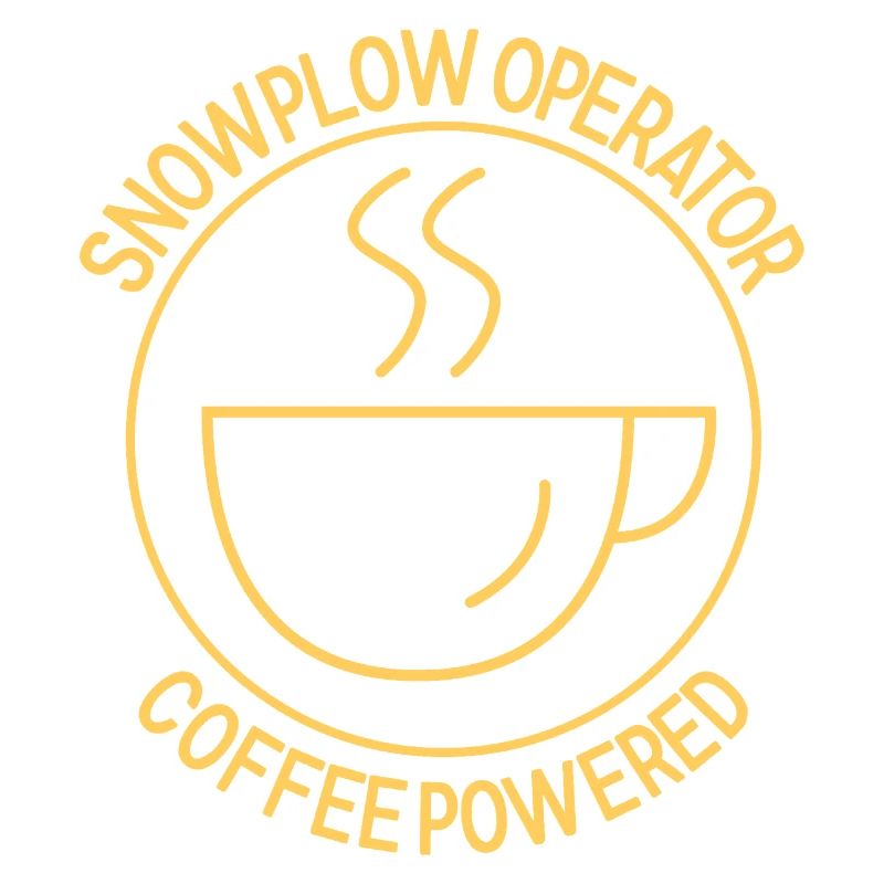 Snowplow Operator Coffee Powered Snow Plow Driver