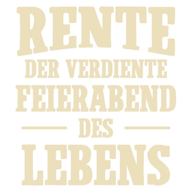 Rente der verdiente Feierabend des Lebens