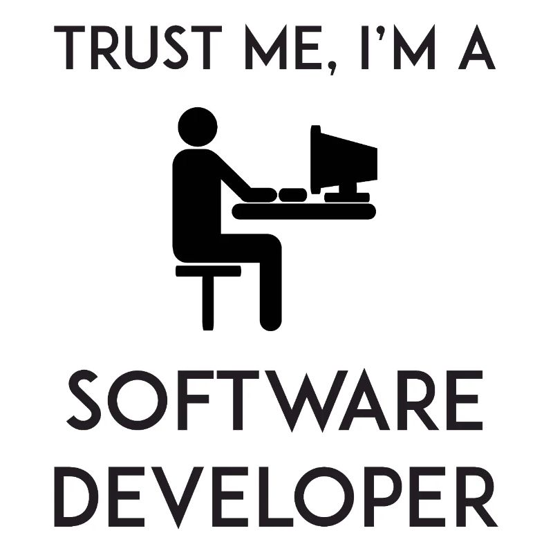 Trust Me I'm a Software Developer