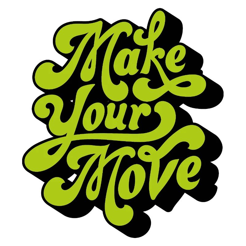 Make your move