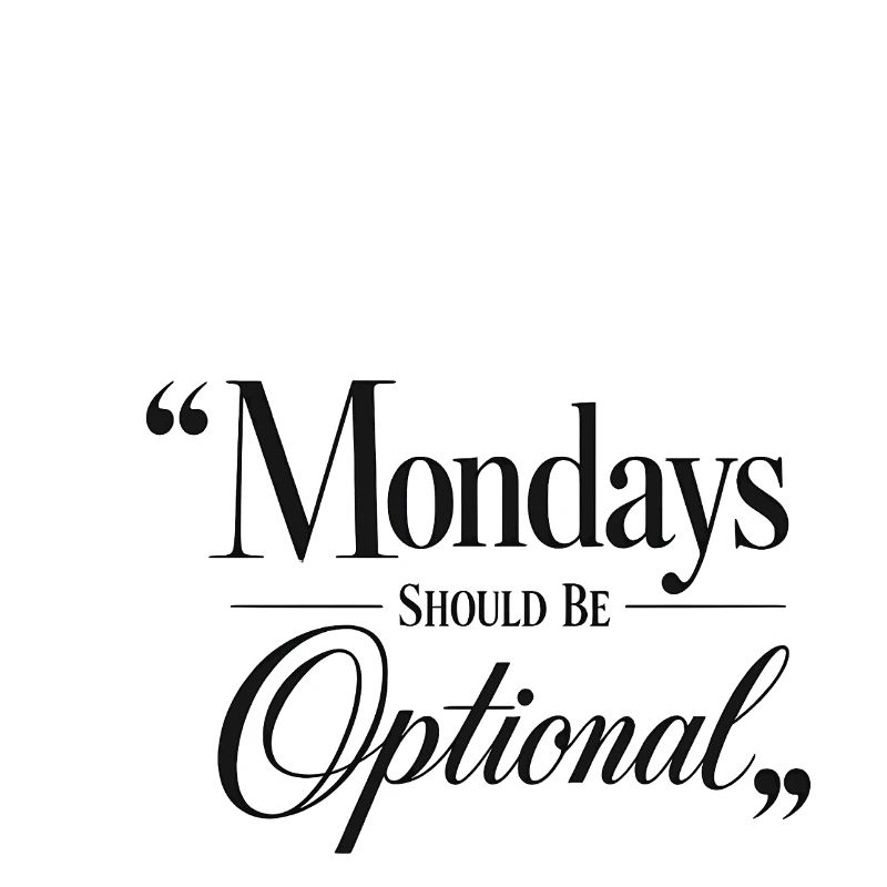 Mondays should be optional