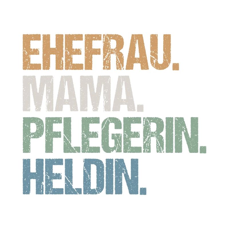 Pflegerin Pflege Mama Ehefrau Heldin Spruch Retro