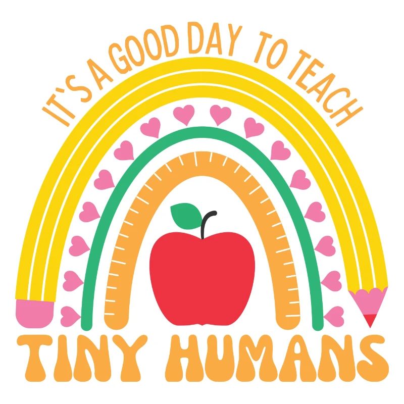 Its A Good Day To Teach Tiny Humans