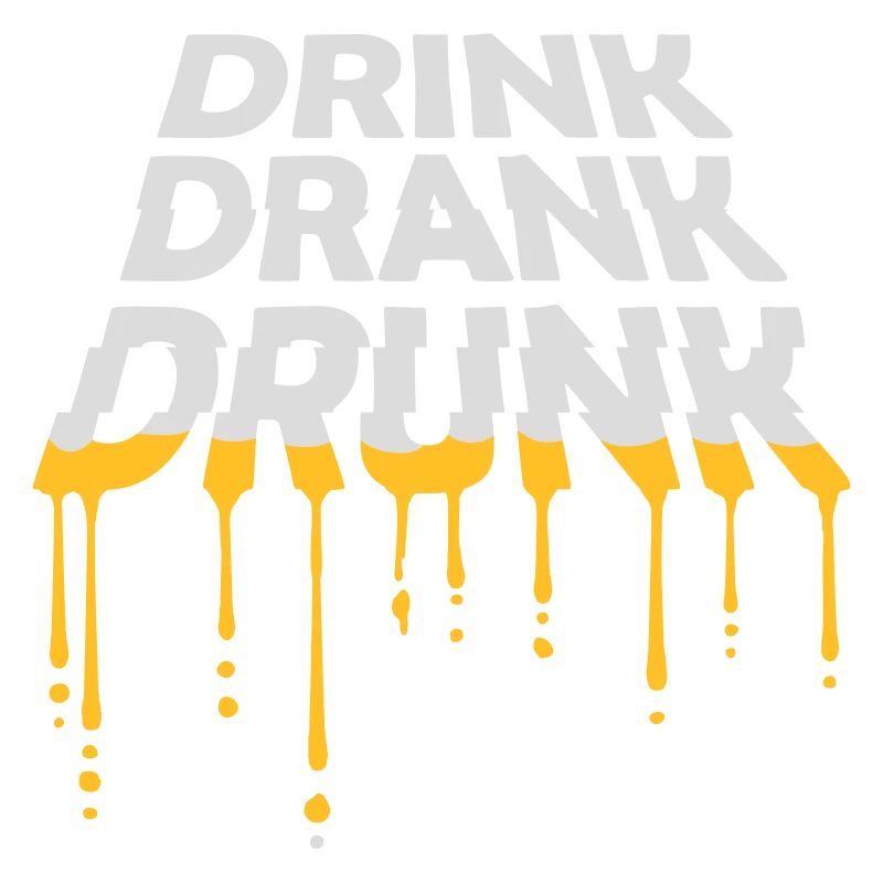drink drank drunk quote