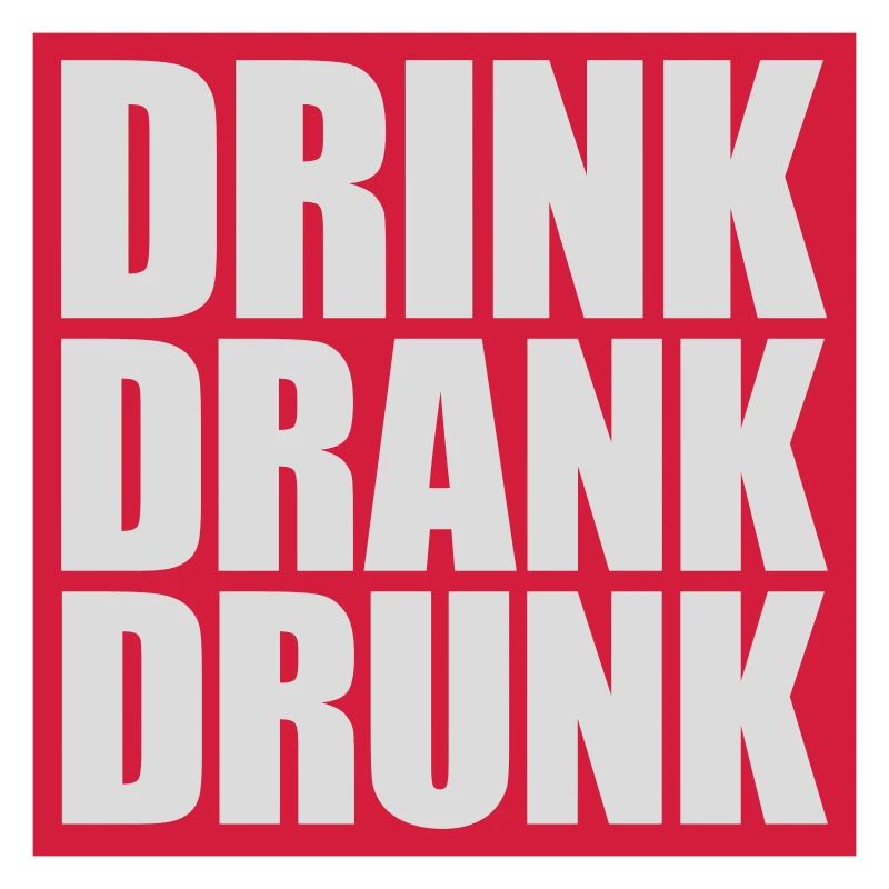 drink drank drunk Zitat