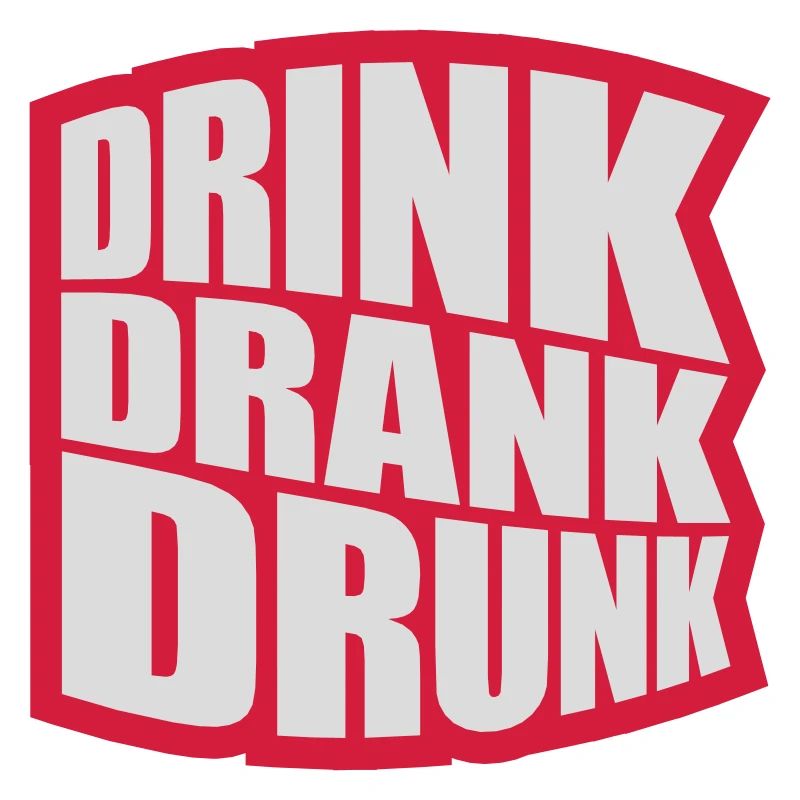 drink drank drunk quote