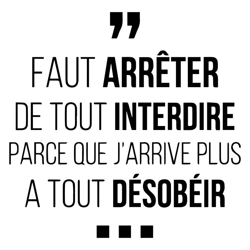 Faut Arrêter De Tout Interdire