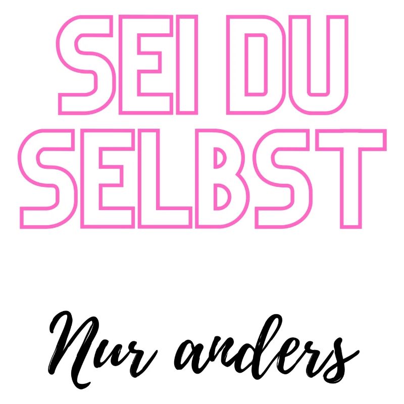 Sei du selbst, nur anders