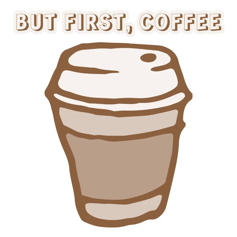 but first coffee