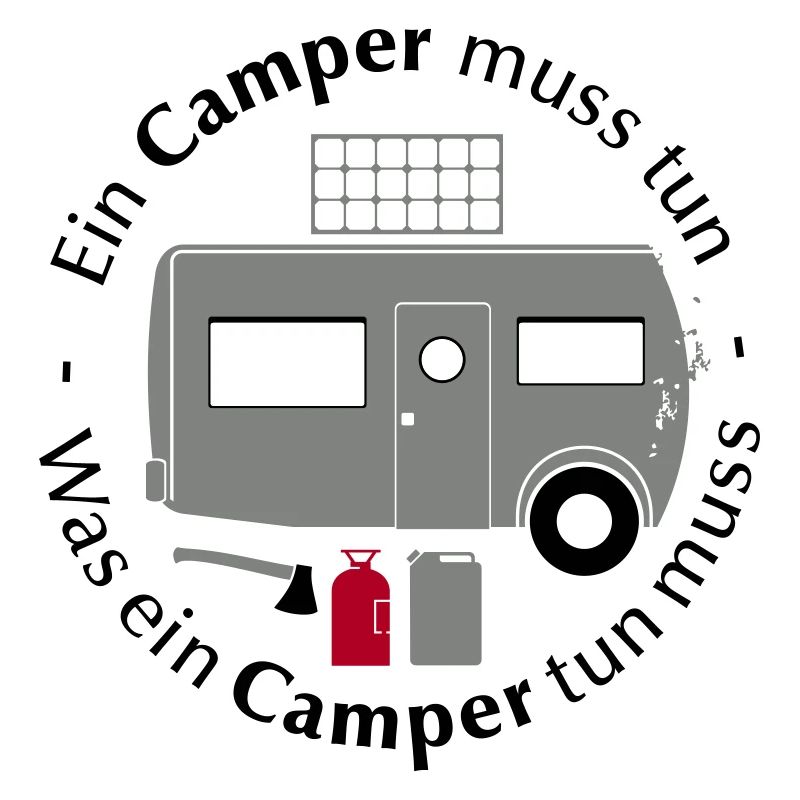 Ein Camper muss tun was ein Camper tun muss Spruch