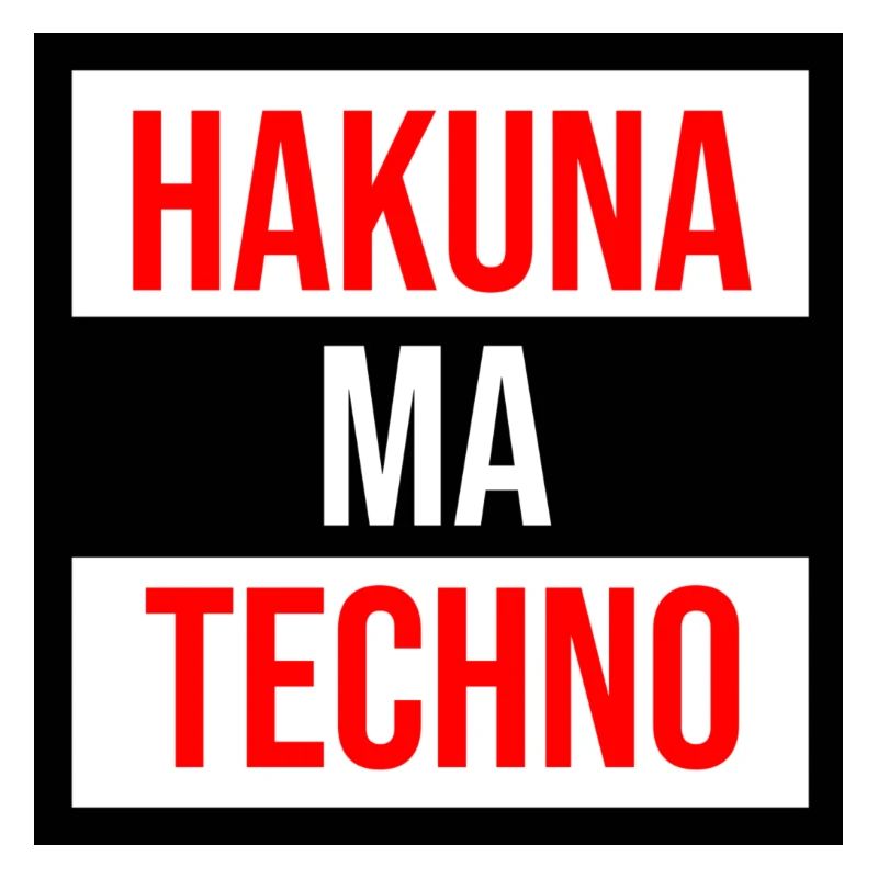 Hakuna techno quote
