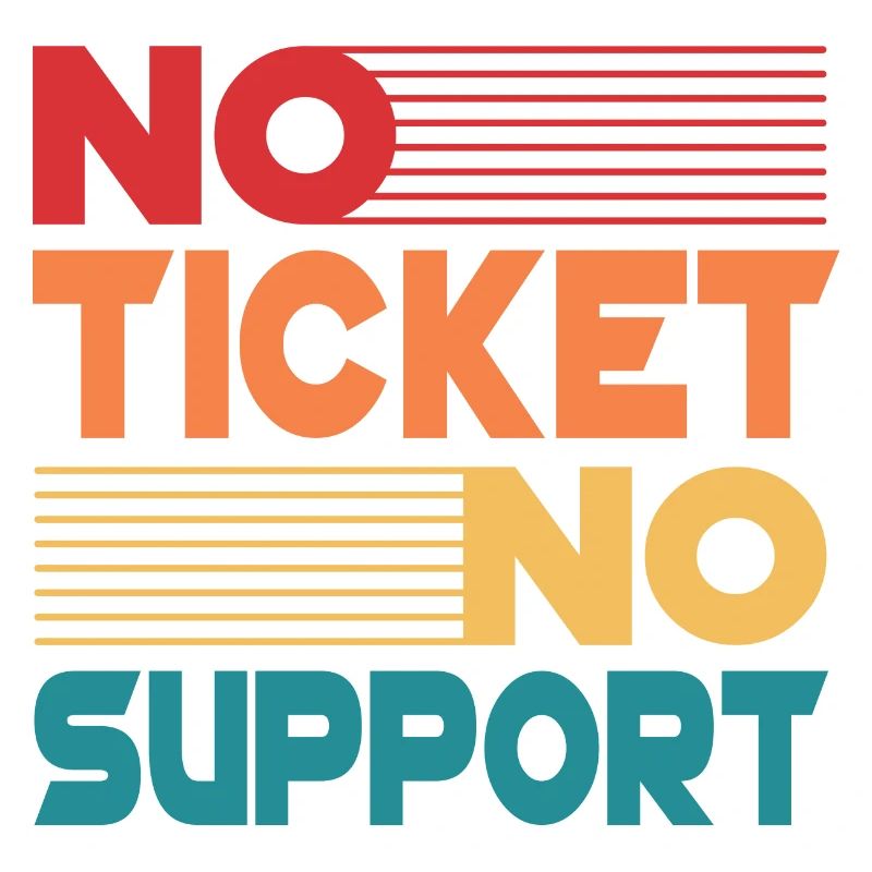 Pas de ticket Pas de support Informaticien Administrateur informatique
