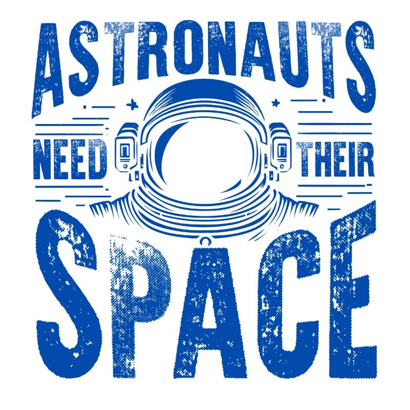 Astronauts Need Their Space