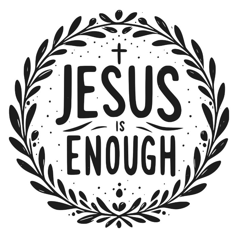 Jesus is Enough