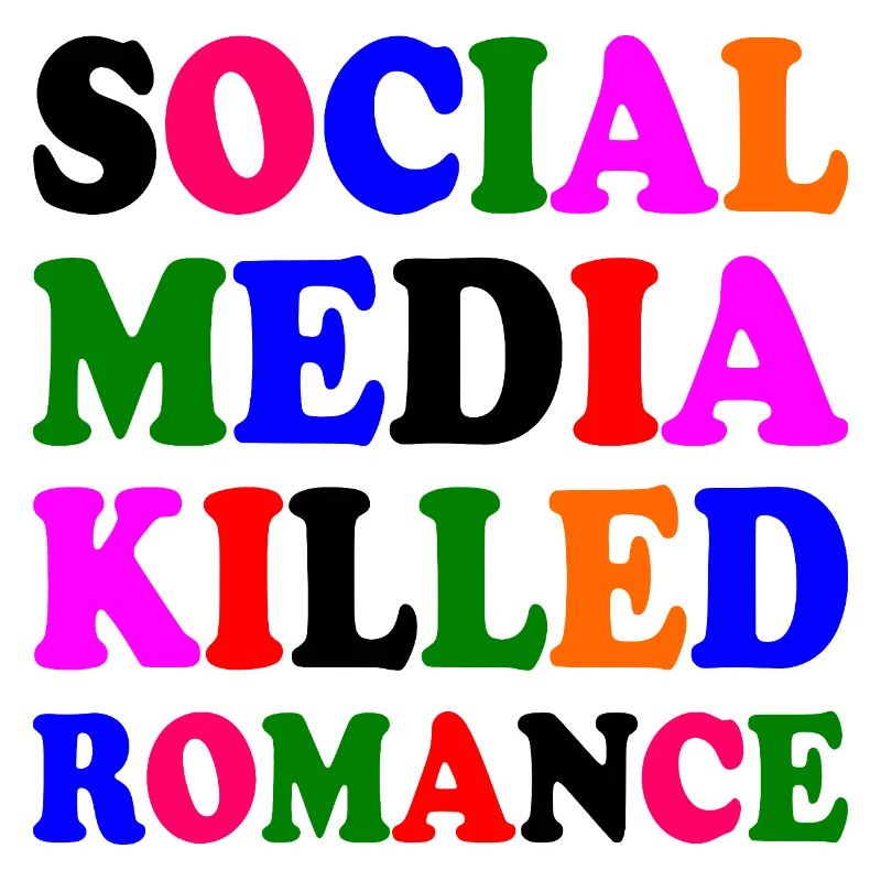 social media killed romance