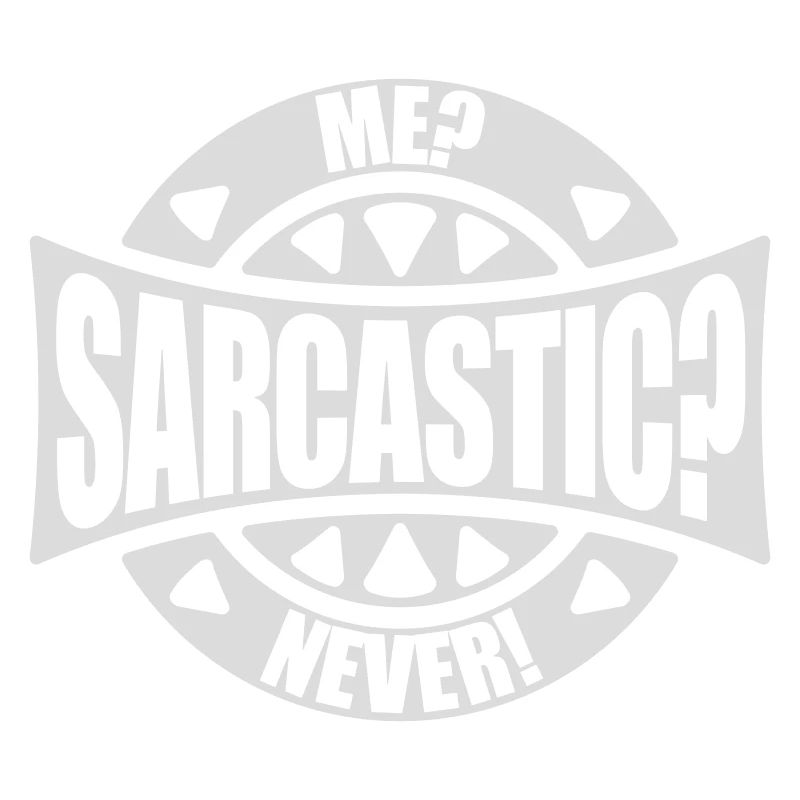 me sarcastic never quote